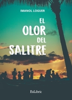 El olor del salitre B0GCMWZQWJ Book Cover