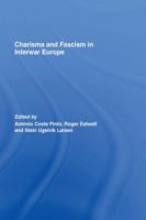Charisma and Fascism in Interwar Europe (Totalitarian Movements and Political Religions) 0415384923 Book Cover