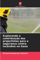 Explorando a contribuição dos projectistas para a segurança contra incêndios no Gana (Portuguese Edition) 6207975960 Book Cover