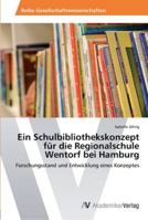 Ein Schulbibliothekskonzept Fur Die Regionalschule Wentorf Bei Hamburg 3639427998 Book Cover