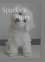 Sparky's Story 130054144X Book Cover