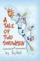 A Tale of Two Snowmen: A Children's Fable 1496083512 Book Cover