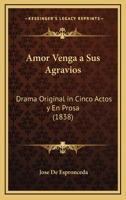 Amor venga sus agravios 8498162610 Book Cover