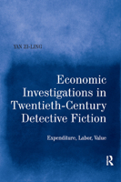 Economic Investigations in Twentieth-Century Detective Fiction: Expenditure, Labor, Value 0367881004 Book Cover