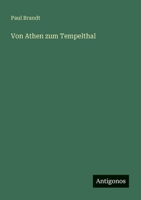 Von Athen zum Tempelthal 336844722X Book Cover