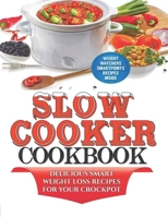 Slow Cooker Cookbook: Delicious Smart Weight Loss Recipes For Your crockpot 1687836116 Book Cover