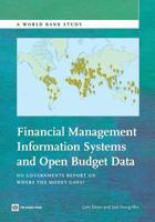 Financial Management Information Systems and Open Budget Data: Do Governments Report on Where the Money Goes? 1464800839 Book Cover