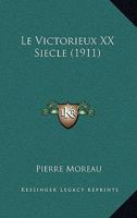 Le Victorieux XX Siecle (1911) 1166747875 Book Cover