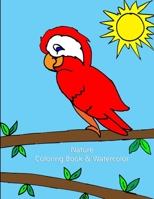 Nature Coloring Book & Watercolor 1365970078 Book Cover
