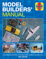 Model Builders' Manual: A practical introduction to building plastic model construction kits 1785215558 Book Cover