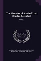 The Memoirs of Admiral Lord Charles Beresford; Volume 1 1016283121 Book Cover
