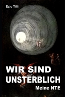 Wir sind unsterblich: Meine NTE B098RS6YHS Book Cover