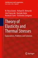 Theory of Elasticity and Thermal Stresses: Explanations, Problems and Solutions 9400799314 Book Cover