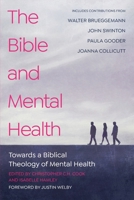 The Bible and Mental Health: Towards a Biblical Theology of Mental Health 0334059771 Book Cover