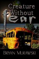 Creature Without Fear 141378996X Book Cover