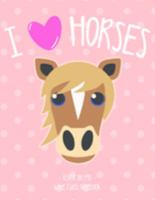 I Love Horses: School Notebook Equestrian Horseback Riding Girl Gift 8.5x11 Wide Ruled 168702135X Book Cover