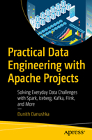Practical Data Engineering with Apache Projects: Solving Everyday Data Challenges with Spark, Iceberg, Kafka, Flink and More B0FQM9X1VR Book Cover