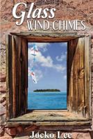 Glass Wind Chimes 1635540372 Book Cover