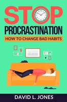 Stop Procrastination: How to Change Bad Habits 1696292069 Book Cover