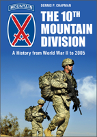 The 10th Mountain Division: A History from World War II to 2005 076436524X Book Cover