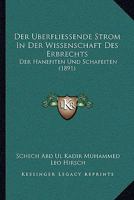 Der Uberfliessende Strom In Der Wissenschaft Des Erbrechts: Der Hanefiten Und Schafeiten (1891) 1160424977 Book Cover