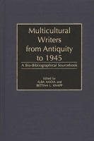 Multicultural Writers from Antiquity to 1945: A Bio-Bibliographical Sourcebook 0313306877 Book Cover