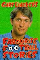 Gary Lineker's Favourite Football Stories 0330350153 Book Cover
