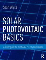 Solar Photovoltaic Basics: A Study Guide for the Nabcep Entry Level Exam 0415713358 Book Cover