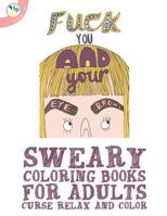 Sweary Coloring Book for Adults: Curse, Relax and Color 1530063094 Book Cover