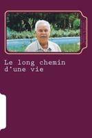 Le long chemin d'une vie: Chroniques iraniennes, 1926 - 1979 1477567542 Book Cover