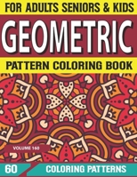 Geometric Pattern Coloring Book: Geometric Coloring Book for Adults Relaxation & Stress Relieving Amazing Geometric Patterns Volume-160 B09DJ5H8TR Book Cover