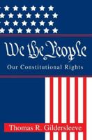 We the People: Our Constitutional Rights 0595369979 Book Cover