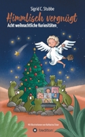 Himmlisch vergnügt: Acht weihnachtliche Kuriositäten 3347403657 Book Cover