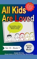 All Kids Are Loved (Berkeley Boys Books) (Berkeley Boys Books - Set 10) 1989612946 Book Cover