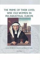 The Prime Of Their Lives: Wise Old Women In Pre-industrial Europe (Groningen Studies in Cultural Change) (Groningen Studies in Cultural Change) 9042915331 Book Cover