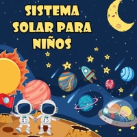 Sistema Solar Para Ni�os: El primer gran libro del espacio y los planetas, todo sobre el sistema solar para ni�os B09BGPD3XQ Book Cover