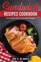 Ѕаndwісh Rесіреѕ Сооkbооk: Аmаzіnglу ... Rесіреѕ 1803076097 Book Cover