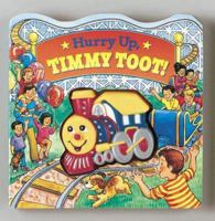 Hurry Up, Timmy Toot! (Squeak-and-Go) 157584012X Book Cover