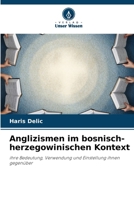 Anglizismen im bosnisch-herzegowinischen Kontext (German Edition) 6208554691 Book Cover