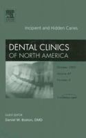 Incipient and Hidden Caries, An Issue of Dental Clinics (The Clinics: Dentistry) 1416028226 Book Cover