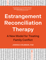 Estrangement Reconciliation Therapy: A New Model for Treating Family Conflict 1683739574 Book Cover