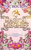 Magical Mischief (Stonewick Magical Midlife Witch Academy) B0F8R6D8QP Book Cover