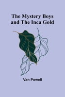 The Mystery Boys and the Inca Gold 9361476181 Book Cover