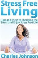 Stress Free Living 1300419415 Book Cover