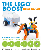 The Lego Boost Idea Book: 95 Simple Robots and Hints for Making More! 1593279841 Book Cover