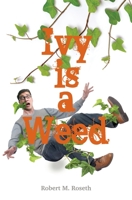 Ivy is a Weed 0578622467 Book Cover