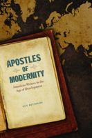 Apostles of Modernity: American Writers in the Age of Development 0803213778 Book Cover
