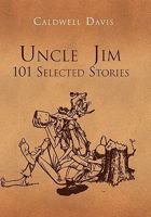 Uncle Jim: 101 Selected: 101 Selected 1462872212 Book Cover