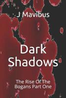 Dark Shadows: The Rise Of The Bogans Part One 1074769775 Book Cover