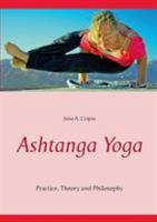 Ashtanga Yoga: Praxis, Theorie und Philosophie 3734765420 Book Cover